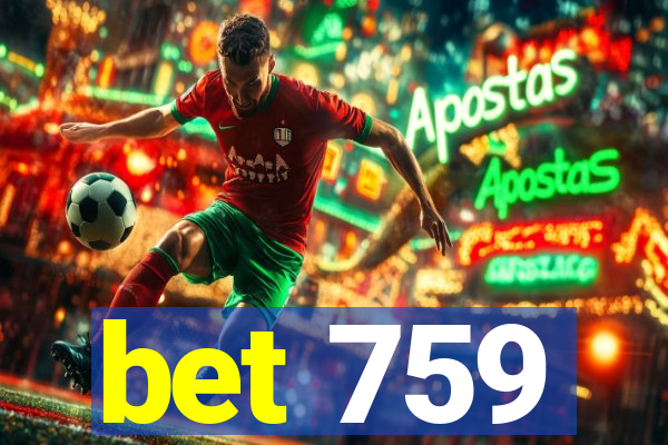 bet 759
